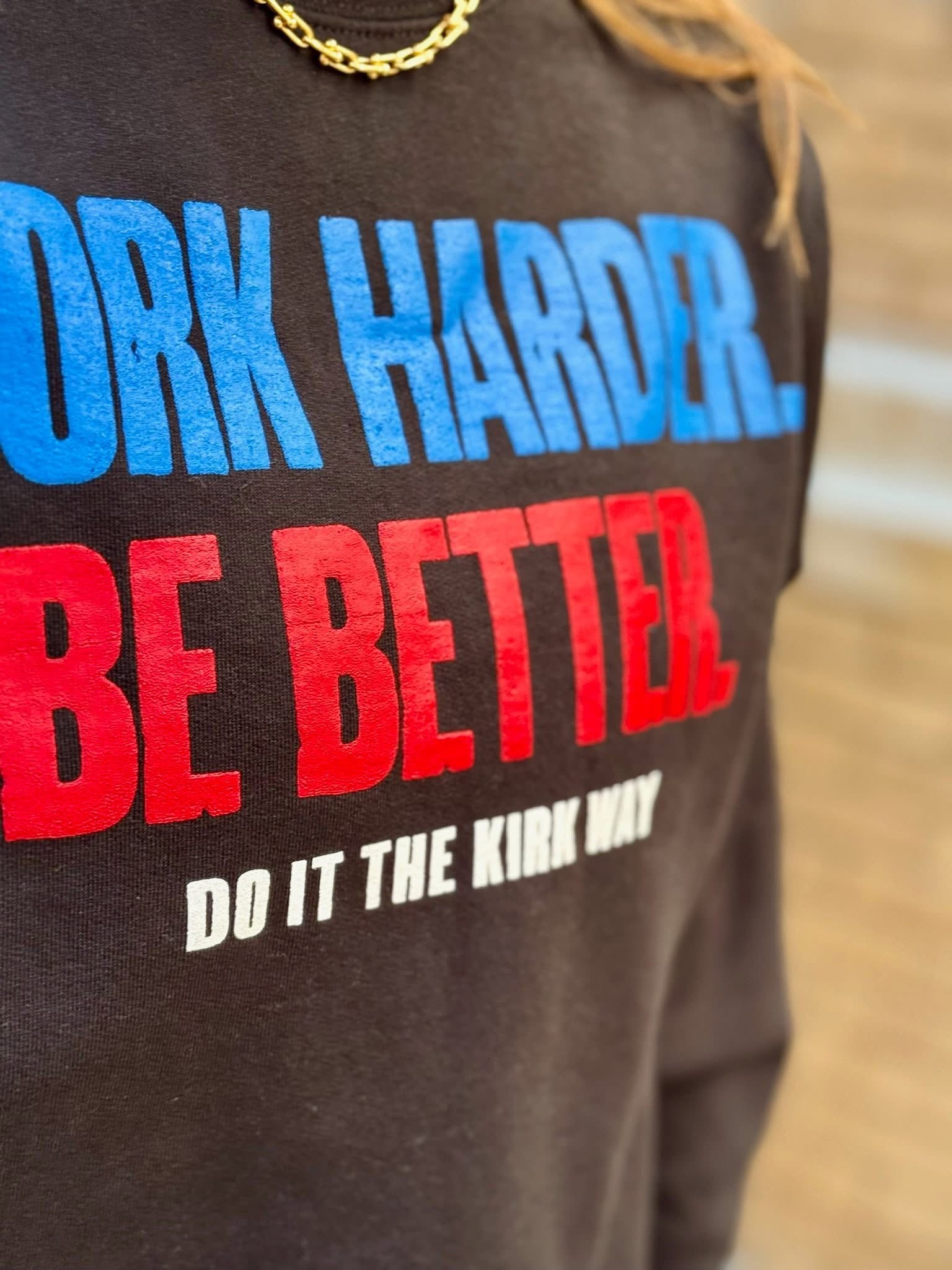 Work Harder Be Better